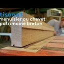 Le menuisier au chevet du patrimoine breton