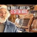 Michel a construit la seule et unique 2CV en bois motorisée