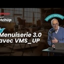 Menuiserie 3.0 avec VMS-Up