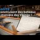 Ils construisent des bateaux à la manière des Vikings !