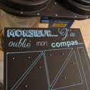 Monsieur... J'ai oublié mon compas...