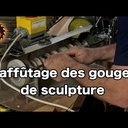 L'affûtage des gouges de sculpture par Guillaume Fontaine