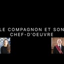 Le Compagnon et son chef d'œuvre au 21ème siècle
