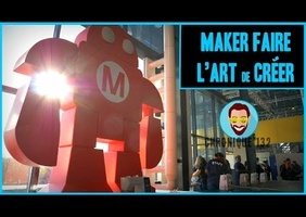 Chronique de Bonheur sur Seine autour de la Maker Faire Paris 2019