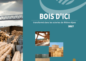 Bois d’ici, transformé dans les scieries de Rhône-Alpes