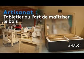 Artisanat : tabletier ou l'art de maîtriser le bois