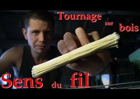 Tournage sur bois : SENS du FIL et qualité de coupe