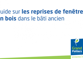 Guide sur la reprise des fenêtres en bois dans le bâti ancien (Poitiers)