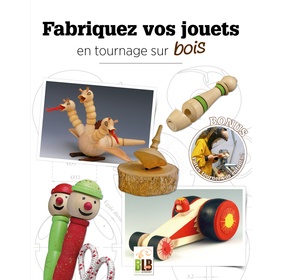 Fabriquez vos jouets en tournage sur bois