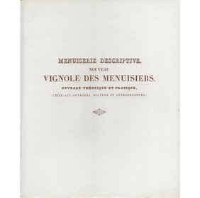 Menuiserie descriptive. Nouveau vignole des menuisiers