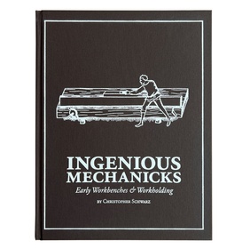 Ingenious Mechanicks - Early Workbenches & Workholding