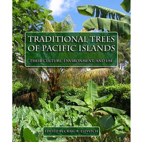 Traditional Trees of Pacific Islands: Their Culture, Environment And Use