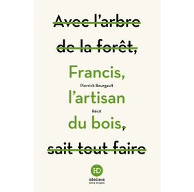 Francis, l'artisan du bois