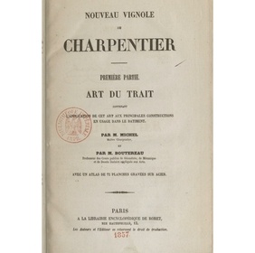 Nouveau vignole du charpentier. 1re partie, Art du trait