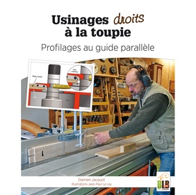 Usinages droits à la toupie : profilages au guide parallèle