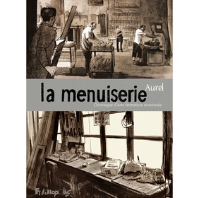 La menuiserie - Chronique d'une fermeture annoncée