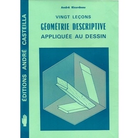 Vingt leçons de géométrie descriptive appliquée au dessin