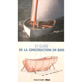 Le guide de la construction des bateaux en bois