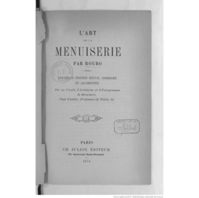 L'art de la menuiserie par Roubo. Nouvelle édition revue, corrigée et augmentée