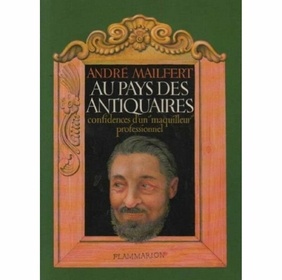Au pays des antiquaires - Confidences d'un 'maquilleur' professionnel