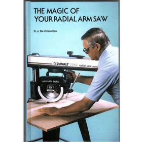 The Magic of Your Radial Arm Saw
