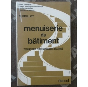 Menuiserie du bâtiment. Technologie professionnelle pratique
