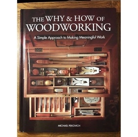 The Why and How of Woodworking - A Simple Approach to Making Meaningful Work
