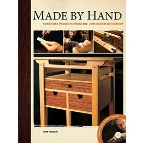 Made by Hand: Furniture Projects from the Unplugged Woodshop