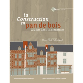La construction en pan de bois au Moyen Age et à la Renaissance