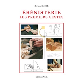 Ebénisterie, les premiers gestes