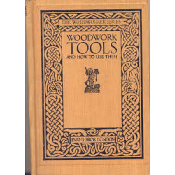 Woodwork tools and how to use them de William Fairham sur L'Air du Bois