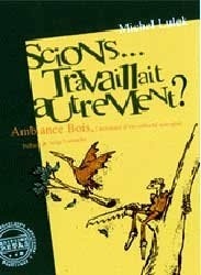 Reportage autour de Ambiance Bois, une SAPO, société anonyme à participation ouvrière.