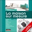 La maison sur mesure