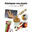 Fabriquez vos jouets en tournage sur bois