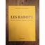 Les rabots. Histoire, Technique, Typologie, Collection