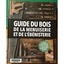 Guide du bois de la menuiserie et de l'ébénisterie