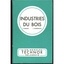 Industries du bois - Aide-mémoire TECHNOR