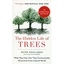 The hidden life of trees de peter Wohlleben