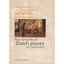 Four Centuries of Dutch Planes and Planemakers